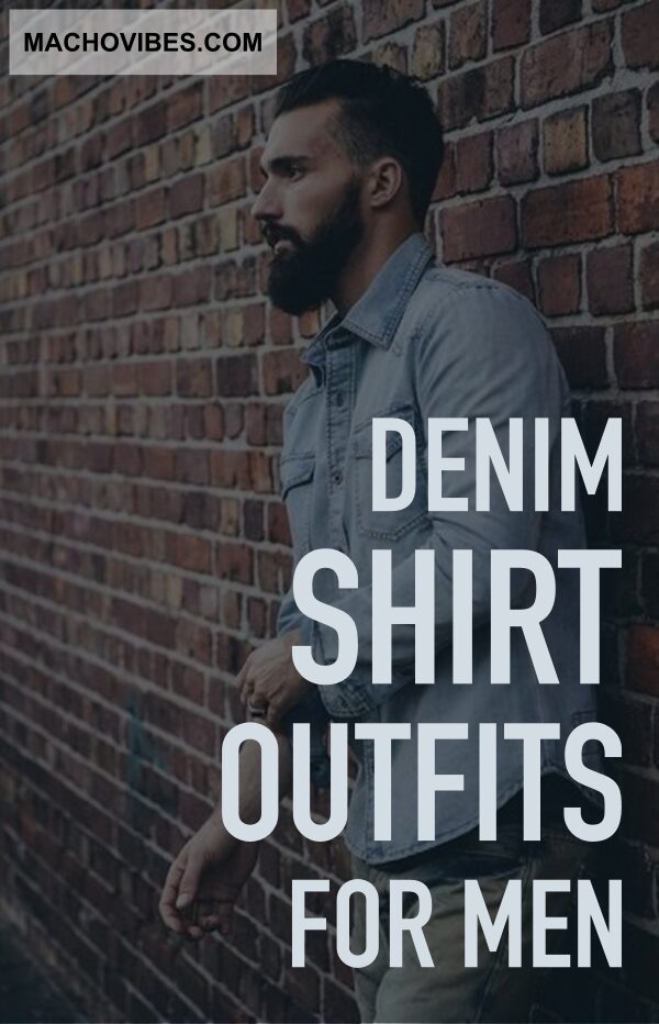 Denim Shirts Outfits For Men