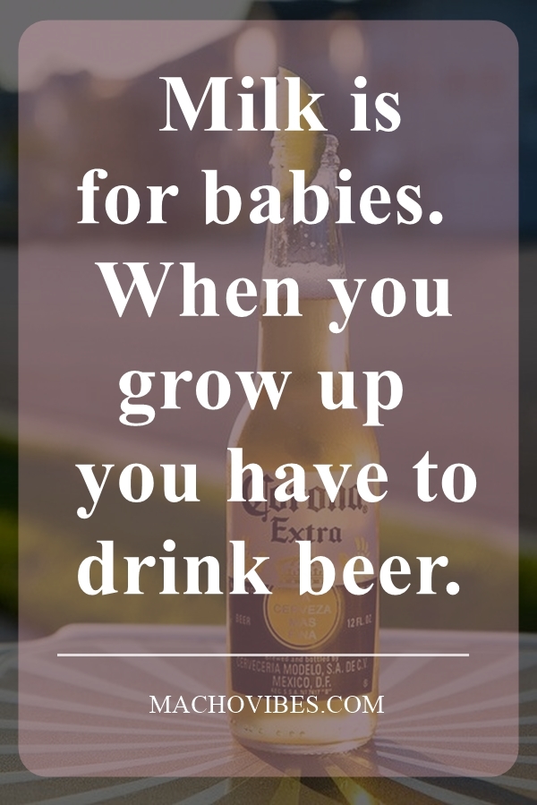 40 Best Funny  Beer Quotes  Of All  Time  Macho Vibes