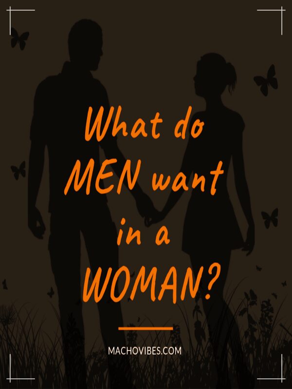 What-do-men-want-in-a-woman