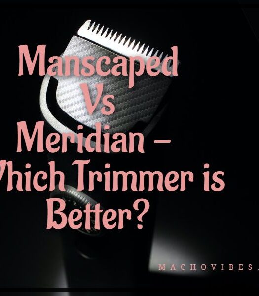 Manscaped Vs Meridian – Which Trimmer is Better? 2023 Comparison
