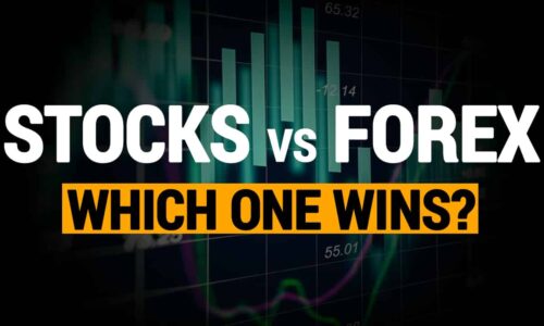 Forex Vs. Stocks ─ Which Market Offers Better Opportunities?