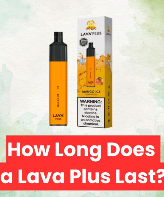 How Long Does a Lava Plus Last? Exploring Lifespan